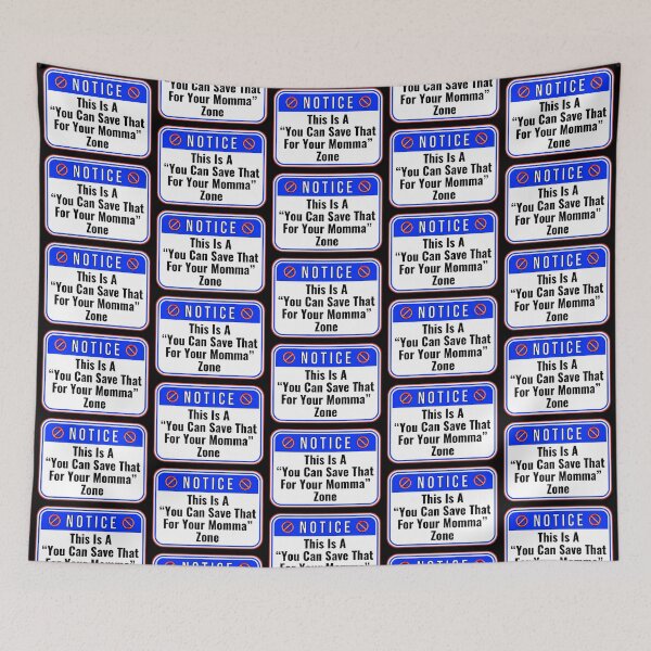 Item preview, NOTICE:  This Is A "You Can Save That For Your Momma" Zone - funny warning signs designed and sold by DesignsFromTW-S.
