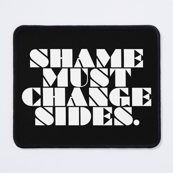 Item preview, Shame must change sides - bold typography art designed and sold by kobyakov.