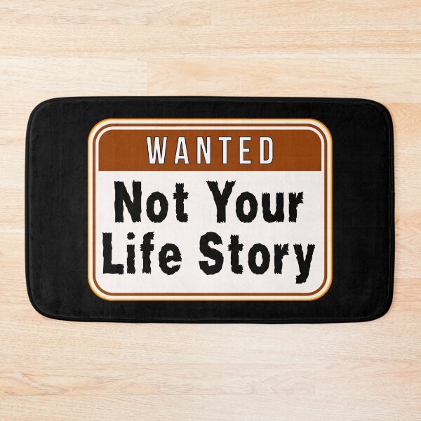 Item preview, WANTED:  Not Your Life Story - funny warning signs designed and sold by DesignsFromTW-S.