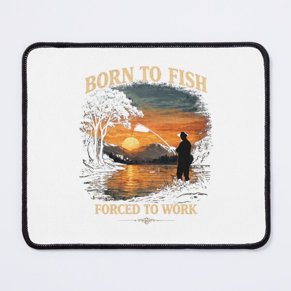 Item preview, born to fish forced to work designed and sold by reddirtau.