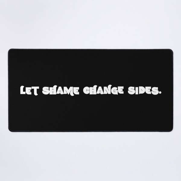 Item preview, Let shame change sides designed and sold by kobyakov.