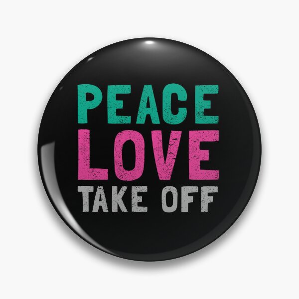 Item preview, Peace, Love & Take off designed and sold by orlumbuspirate.