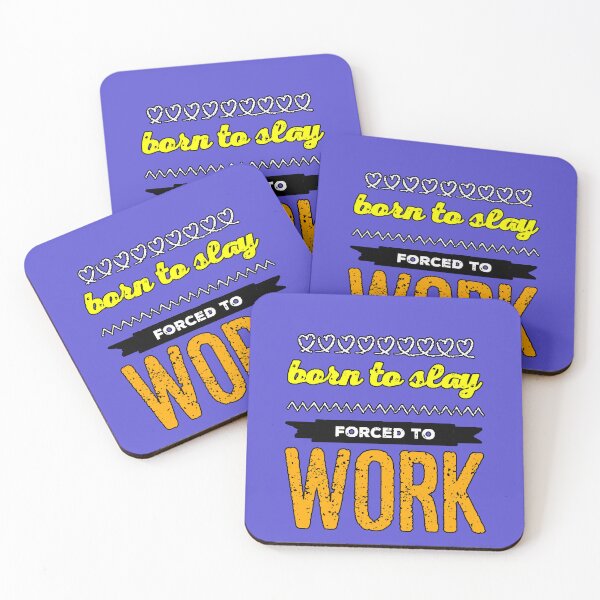 Item preview, “Born To Slay Forced To Work” humor work sarcasm strong attitude funny phrase office designed and sold by AstronautMerch.