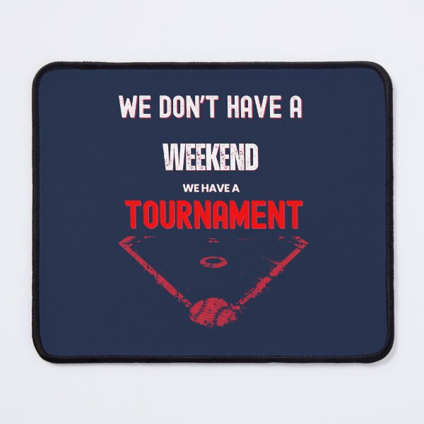 Item preview, We Don't Have a Weekend We Have a Tournament Funny Sports Parent Shirt Baseball Soccer Gift Tee designed and sold by Sideline Society.