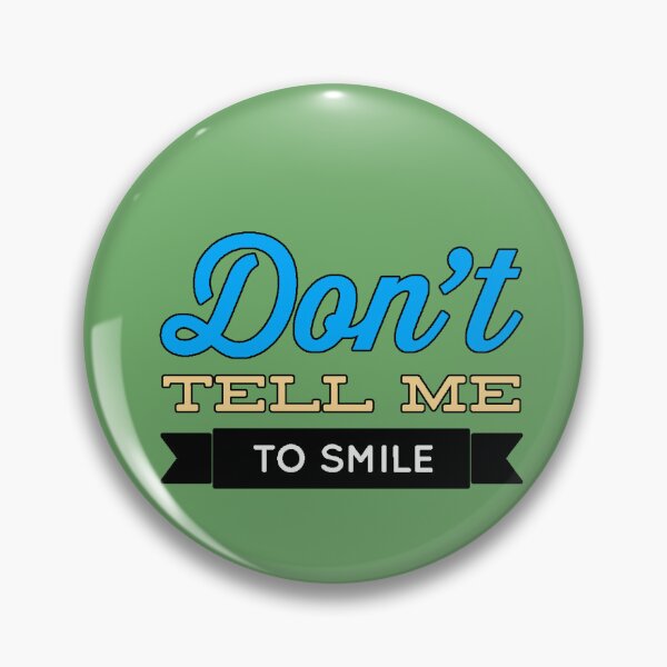 Item preview, “Don’t Tell Me To Smile” empowerment strong attitude sarcastic humor direct phrase designed and sold by AstronautMerch.