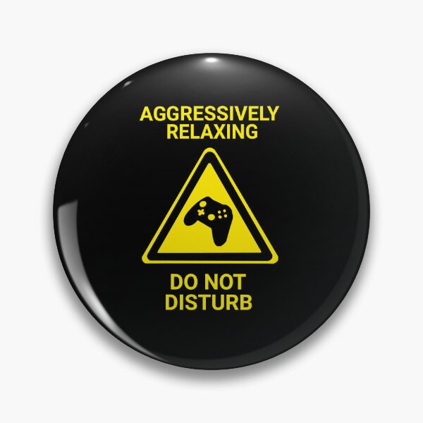 Item preview, Aggressively Relaxing Do Not Disturb Gamer Funny Gaming Sign designed and sold by Bored Imagination .