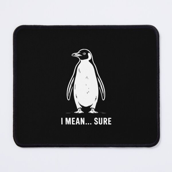 Item preview, I Mean Sure Penguin Sarcastic Humor designed and sold by theartfulaspie.