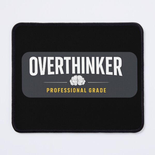 Item preview, Overthinker Professional Grade designed and sold by VaultInk.
