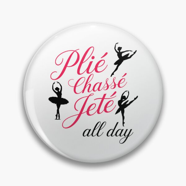 Item preview, Ballet Dancer Dance Girl Ballerina Plié Chassé Jeté All Day designed and sold by TyraYoung.