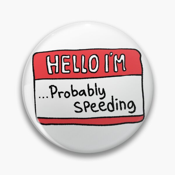 Item preview, Hello I’m Probably Speeding Aesthetic Name Tag Art designed and sold by RNASstuff.