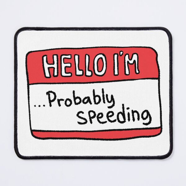 Item preview, Hello I’m Probably Speeding Aesthetic Name Tag Art designed and sold by RNASstuff.