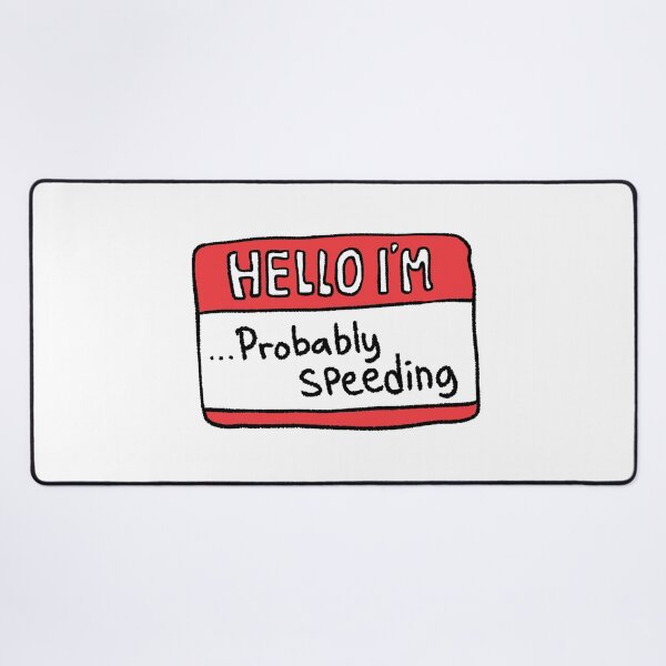 Item preview, Hello I’m Probably Speeding Aesthetic Name Tag Art designed and sold by RNASstuff.