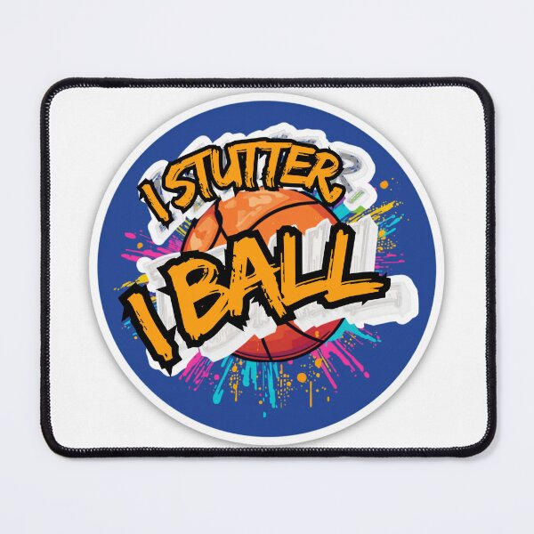 Item preview, I Stutter, I Ball designed and sold by Stutteringsista.