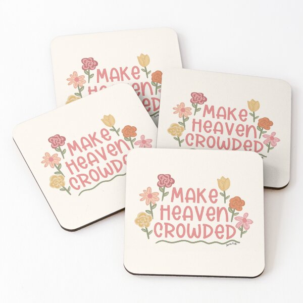 Item preview, Make Heaven Crowded  designed and sold by Willow & Grace Designs.