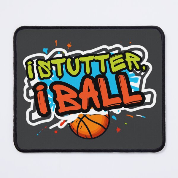 Item preview, I Stutter, I Ball designed and sold by Stutteringsista.