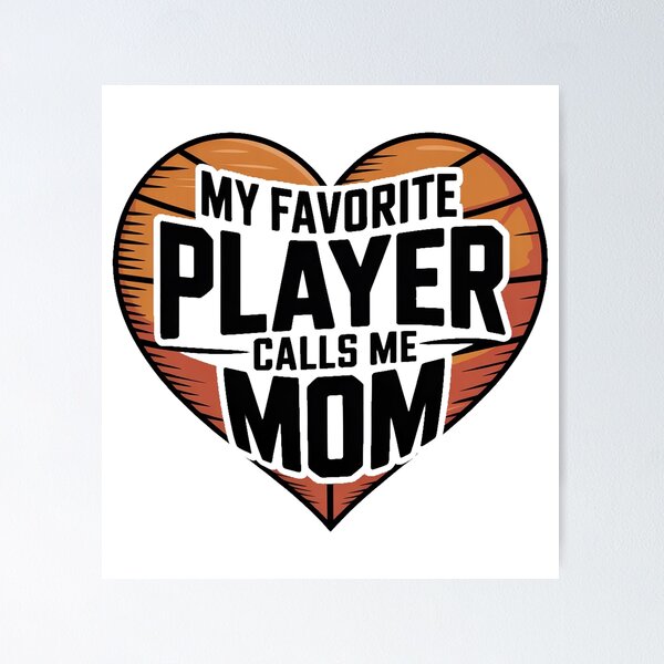Item preview, My Favorite Basketball Player Calls Me Mom Basketball  designed and sold by QuiteOrbit.