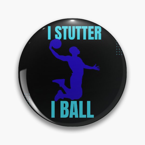 Item preview, I Stutter, I Ball designed and sold by Stutteringsista.