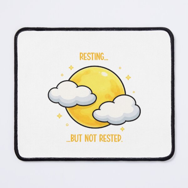 Item preview, Resting But Not Rested designed and sold by CanSparkleArt.