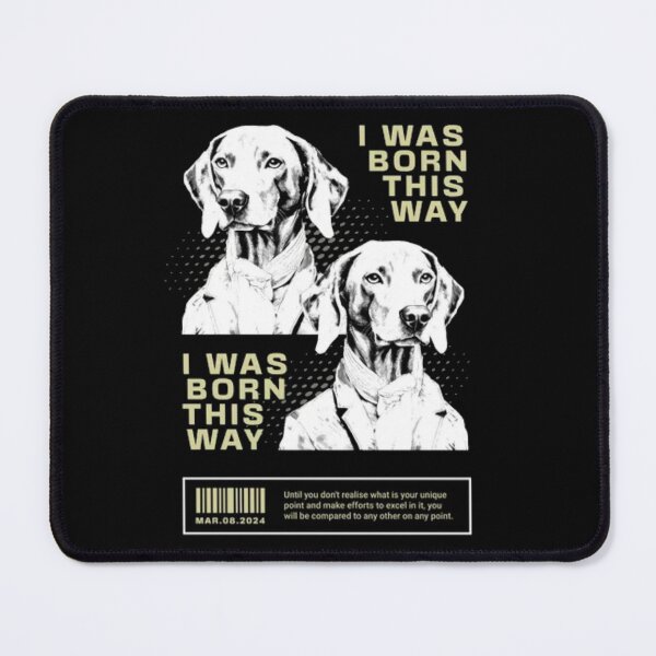 Item preview, I Was Born This Way - Sophisticated Weimaraner Streetwear designed and sold by GenZFashion000.