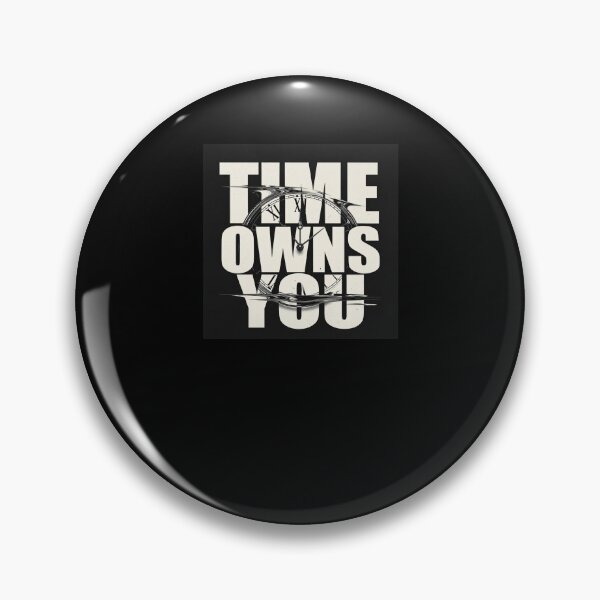 Item preview, Time Owns You  designed and sold by Epic.