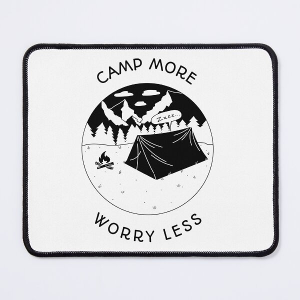 Item preview, Camp More Worry Less designed and sold by SarcasticTeez.