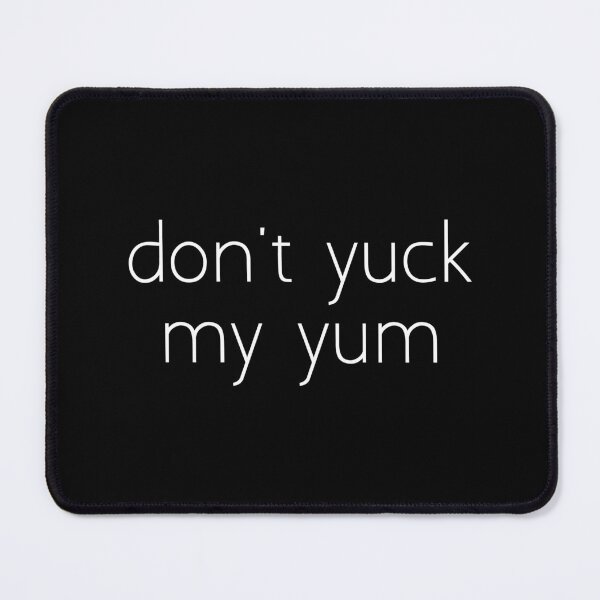 Item preview, don't yuck my yum designed and sold by Ice Breakers .