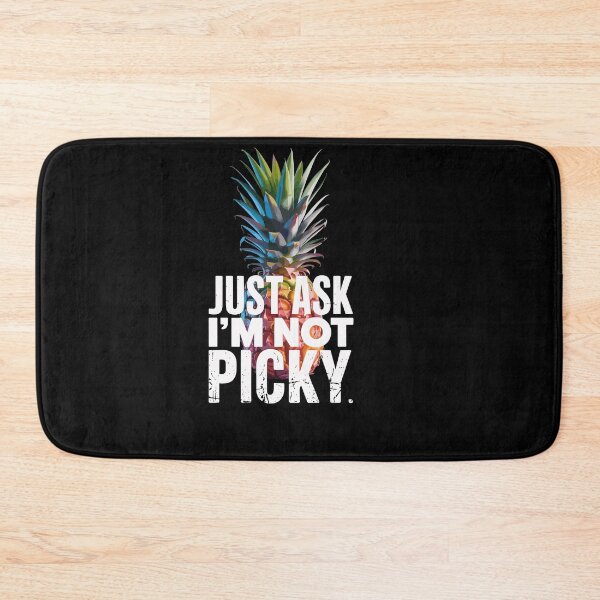 Item preview, Inappropriate Pineapple Just Ask Im Not Picky Joke designed and sold by Dressed For  Duty.