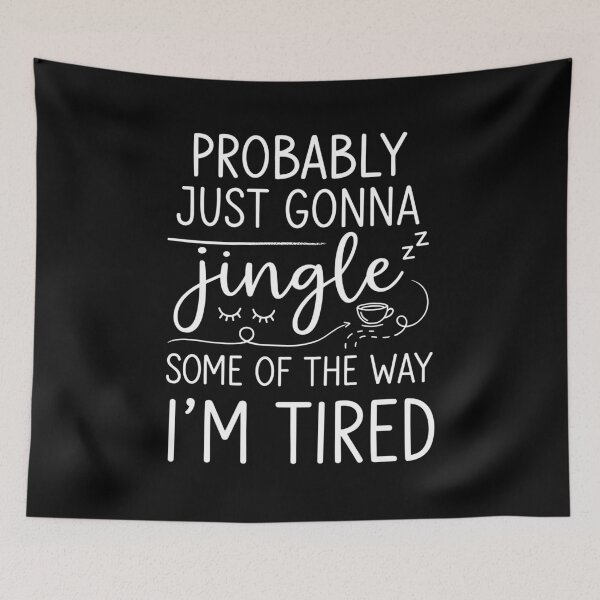 Item preview, Funny Probably Just Gonna Jingle Some of The Way I'm Tired designed and sold by Dressed For  Duty.