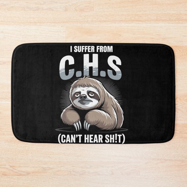 Item preview, Sloth I Suffer from C.H.S I Will Huh The Crap Out of You designed and sold by Dressed For  Duty.