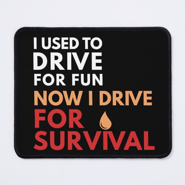Item preview, I Used To Drive For Fun Now I Drive For Survival Funny Gas Prices Design designed and sold by CHANCHANAI.