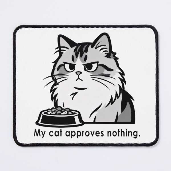 Item preview, My Cat Approves Nothing Meme designed and sold by DetalleXL.