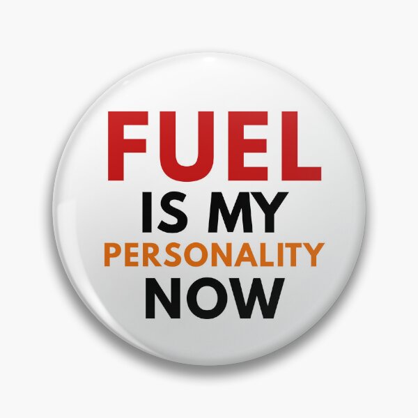 Item preview, Fuel Is My Personality Now Funny Gas Prices Meme Relatable Humor Design designed and sold by CHANCHANAI.