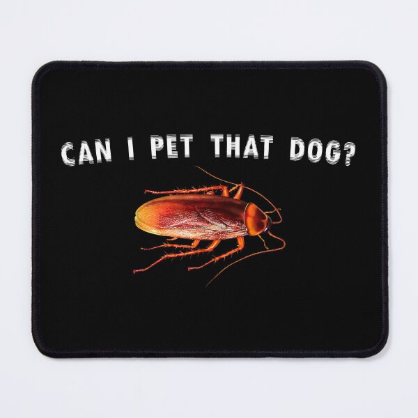 Item preview, Can I pet that dog? - forbidden puppy - roach  designed and sold by R-A Designs.