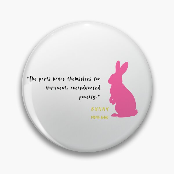 Item preview, Mona Awad BUNNY Quote overeducated poverty  designed and sold by Ink&Iron.