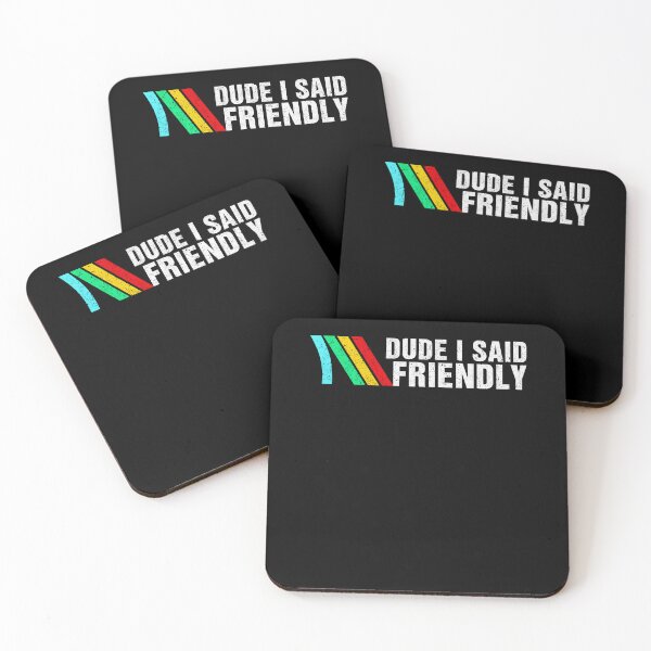 Item preview, Dude I Said Friendly designed and sold by Hedoraxe.