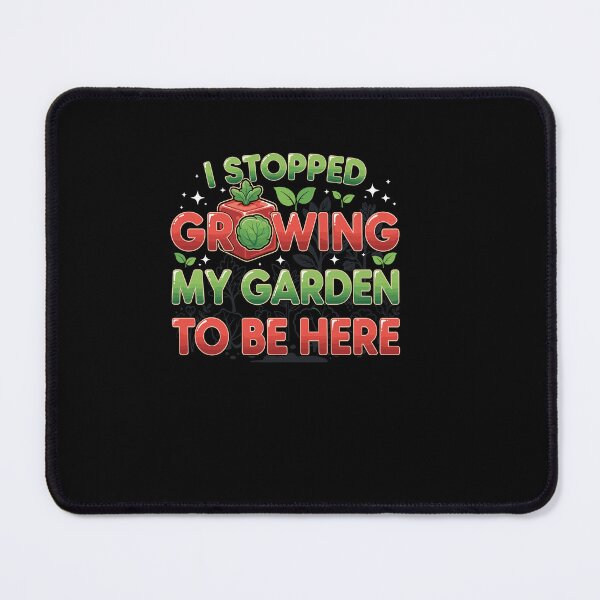 Item preview, I Stopped Growing My Garden to BE HERE Boys Girls Gamer designed and sold by Dressed For  Duty.