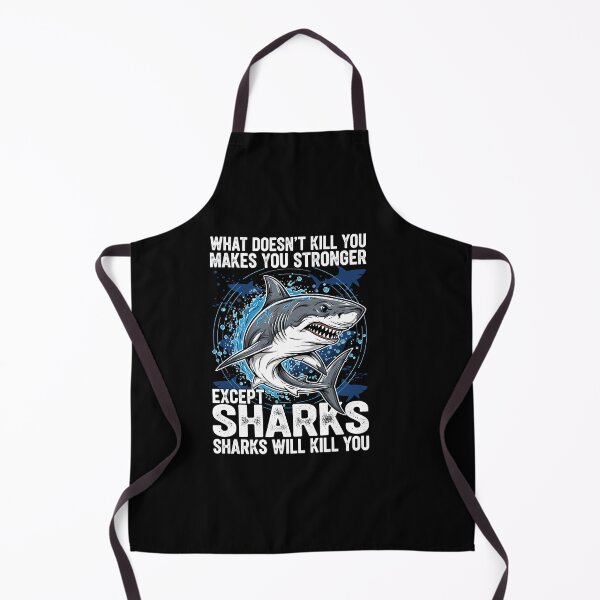 Item preview, What Doesn't Kill You Makes You Stronger Except Sharks designed and sold by Dressed For Duty.