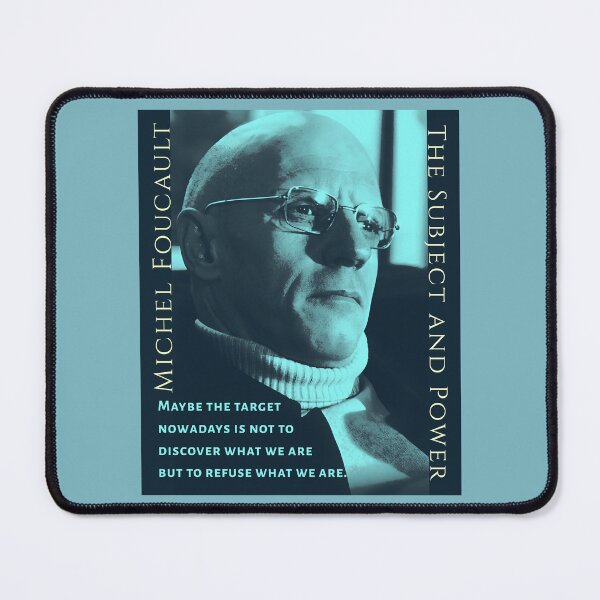 Item preview, Michel Foucault quote: Maybe the target nowadays is not to discover what we are but to refuse what we are. designed and sold by artbleed.