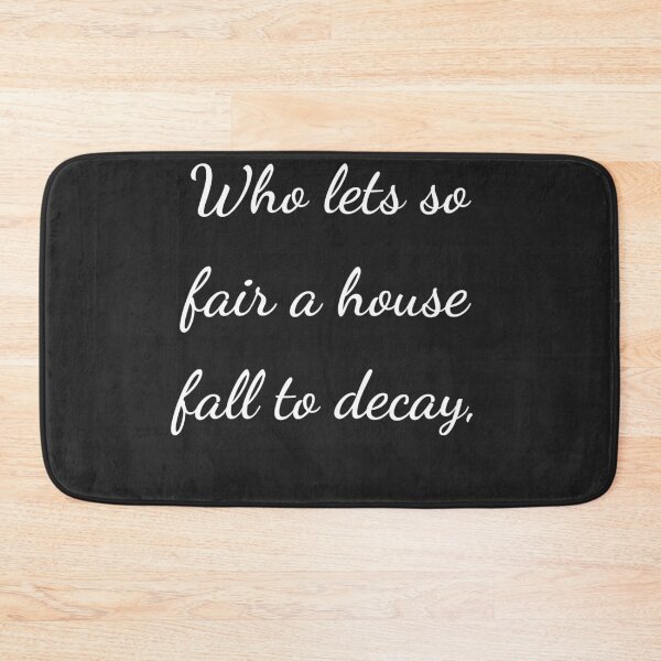 Item preview, "Who lets so fair a house fall to decay," - handwriting white designed and sold by ariksworld.