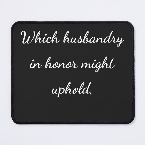Item preview, "Which husbandry in honour might uphold," - handwriting white designed and sold by ariksworld.