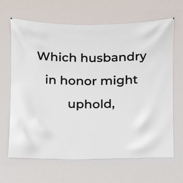 Item preview, "Which husbandry in honour might uphold," - print black designed and sold by ariksworld.