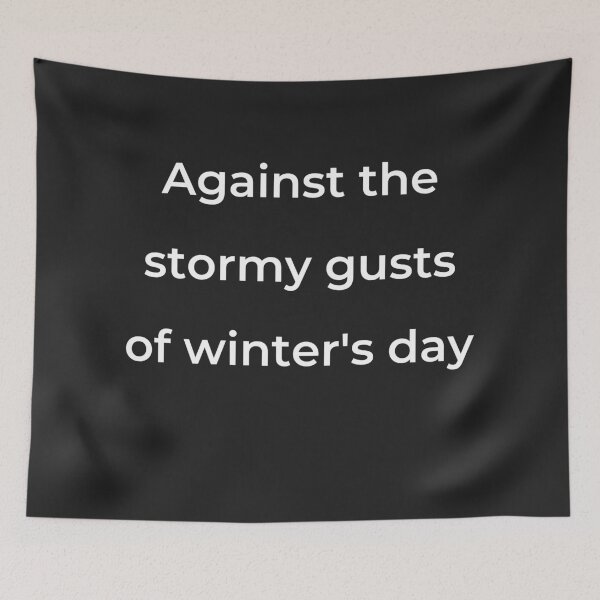 Item preview, "Against the stormy gusts of winter's day" - print white designed and sold by ariksworld.