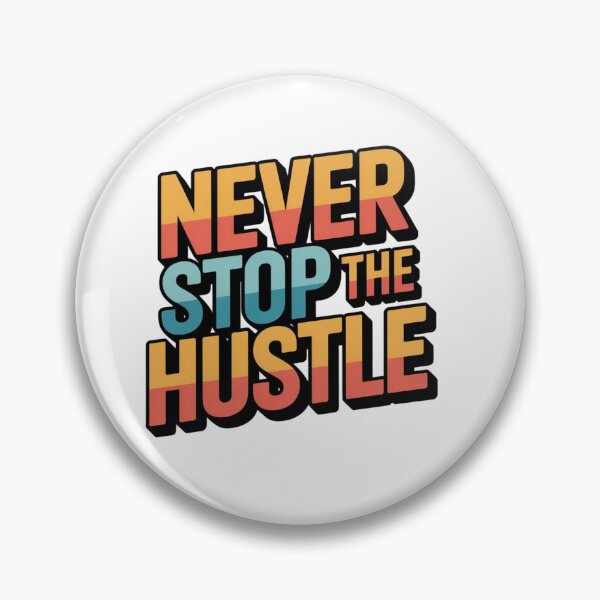 Item preview, Never Stop The Hustle designed and sold by Fastokart.