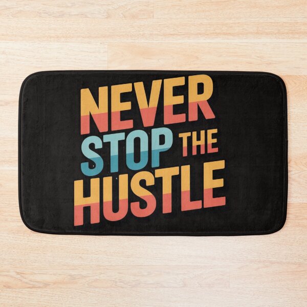 Item preview, Never Stop The Hustle designed and sold by Fastokart.