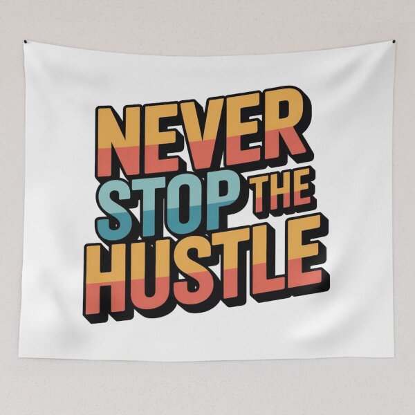 Item preview, Never Stop The Hustle designed and sold by Fastokart.