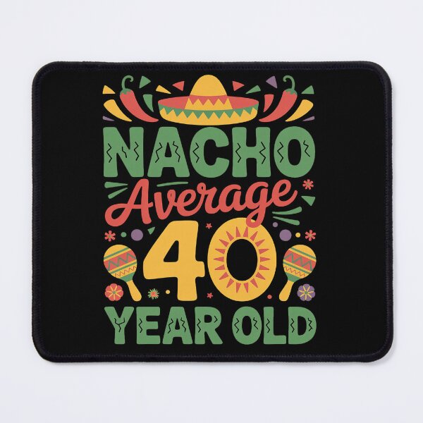 Item preview, Nacho Average 40 Year Old Cinco De Mayo 40th Birthday designed and sold by RonnasJackson.