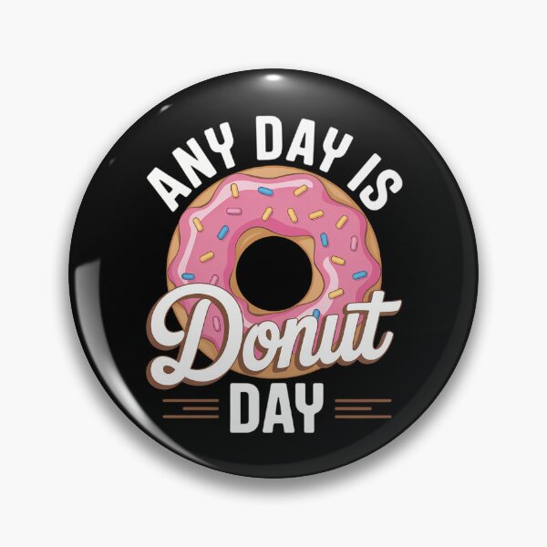 Item preview, Any Day Is Donut Day Saying Donuts Lover Eat Donut designed and sold by IdunayaStore.