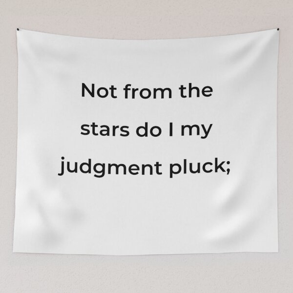 Item preview, "Not from the stars do I my judgment pluck;" - print black designed and sold by ariksworld.