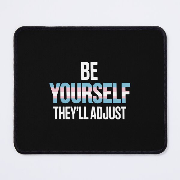 Item preview, Be Yourself Theyll Adjust Transgender Trans Pride Flag LGBT designed and sold by FaithAbbott.