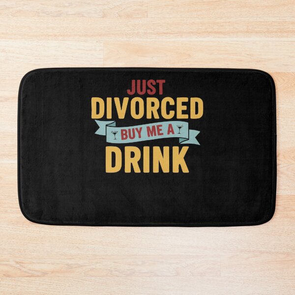 Item preview, Divorce Just Divorced Buy Me A Drink Divorce Party designed and sold by LuminOrb.